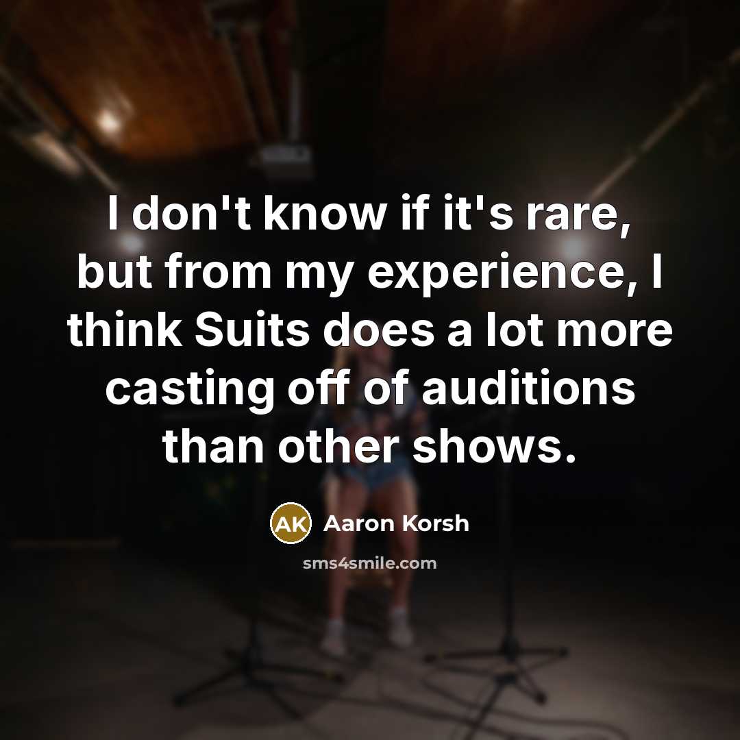 “I don't know if it's rare, but from my experience,…” quote by Aaron Korsh