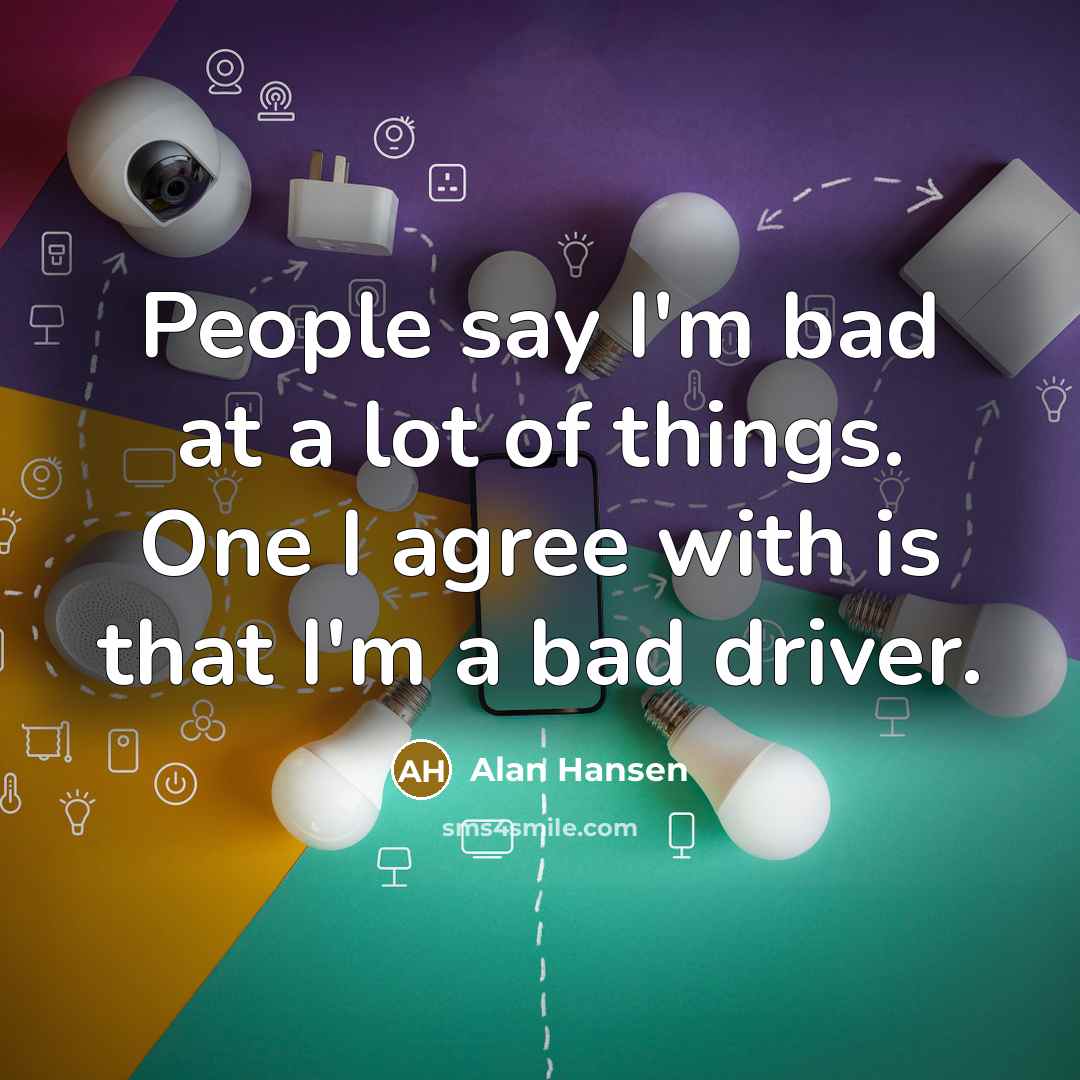 “People say I'm bad at a lot of things. One…” quote by Alan Hansen