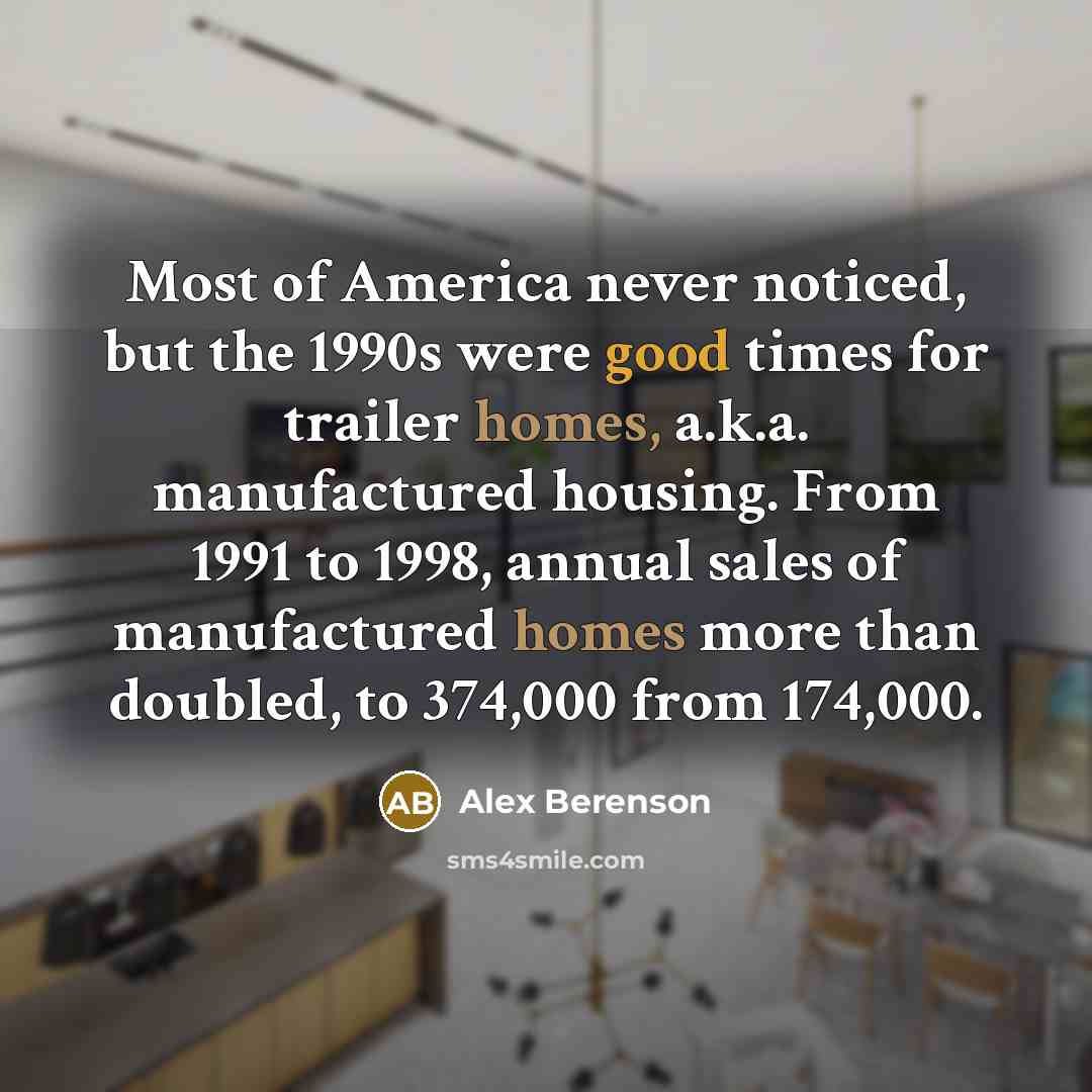 “Most of America never noticed, but the 1990s were good…” quote by Alex Berenson