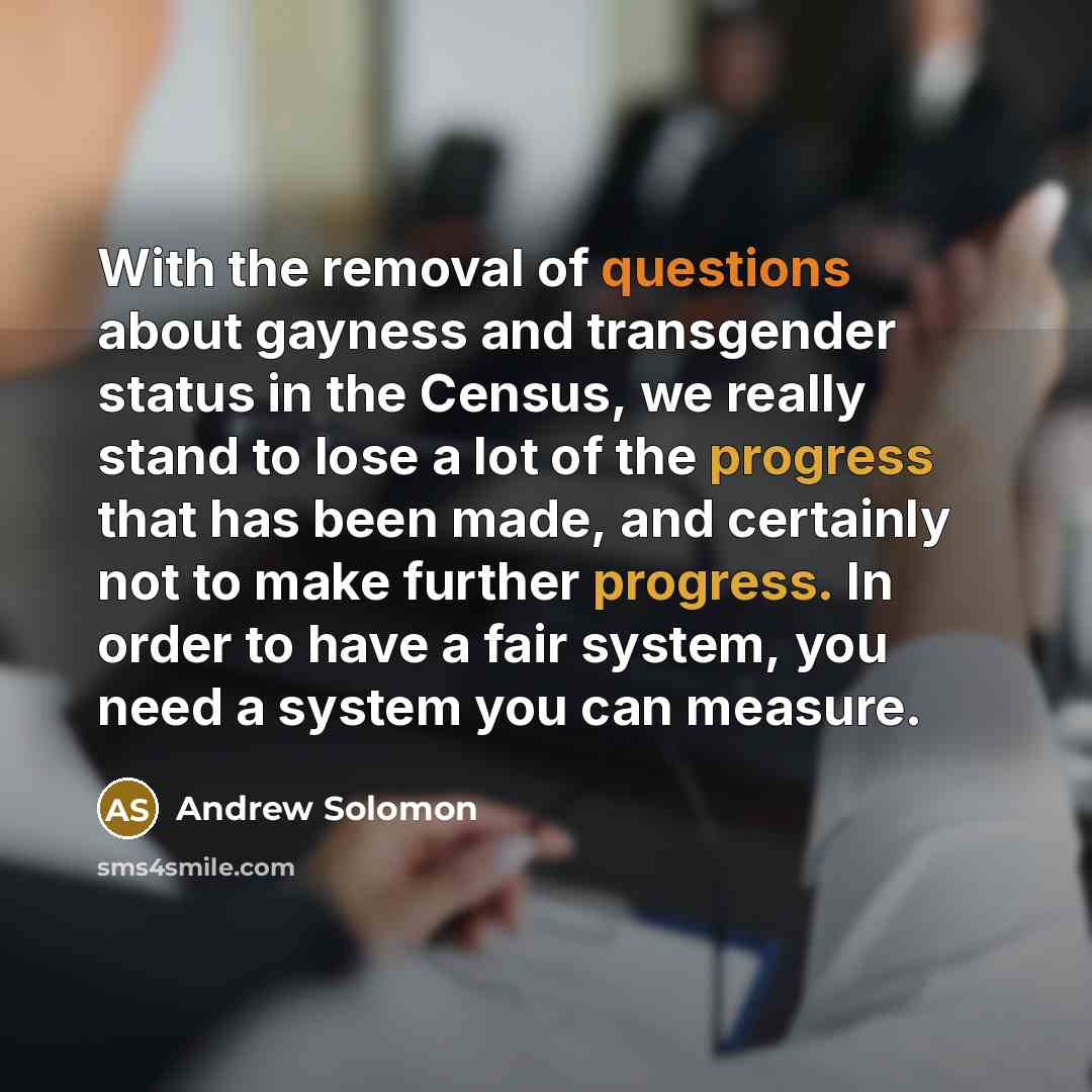“With the removal of questions about gayness and transgender status…” quote by Andrew Solomon