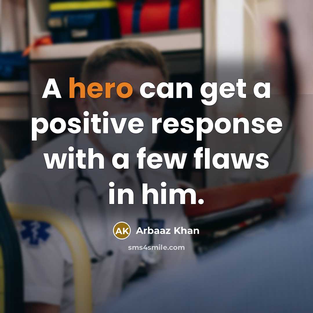 “A hero can get a positive response with a few…” quote by Arbaaz Khan