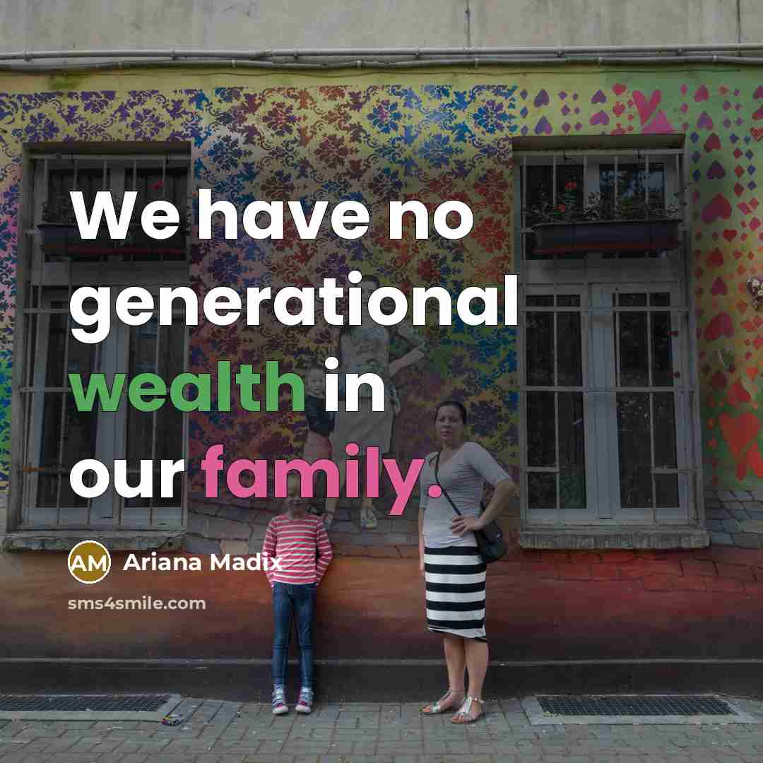 “We have no generational wealth in our family.…” quote by Ariana Madix