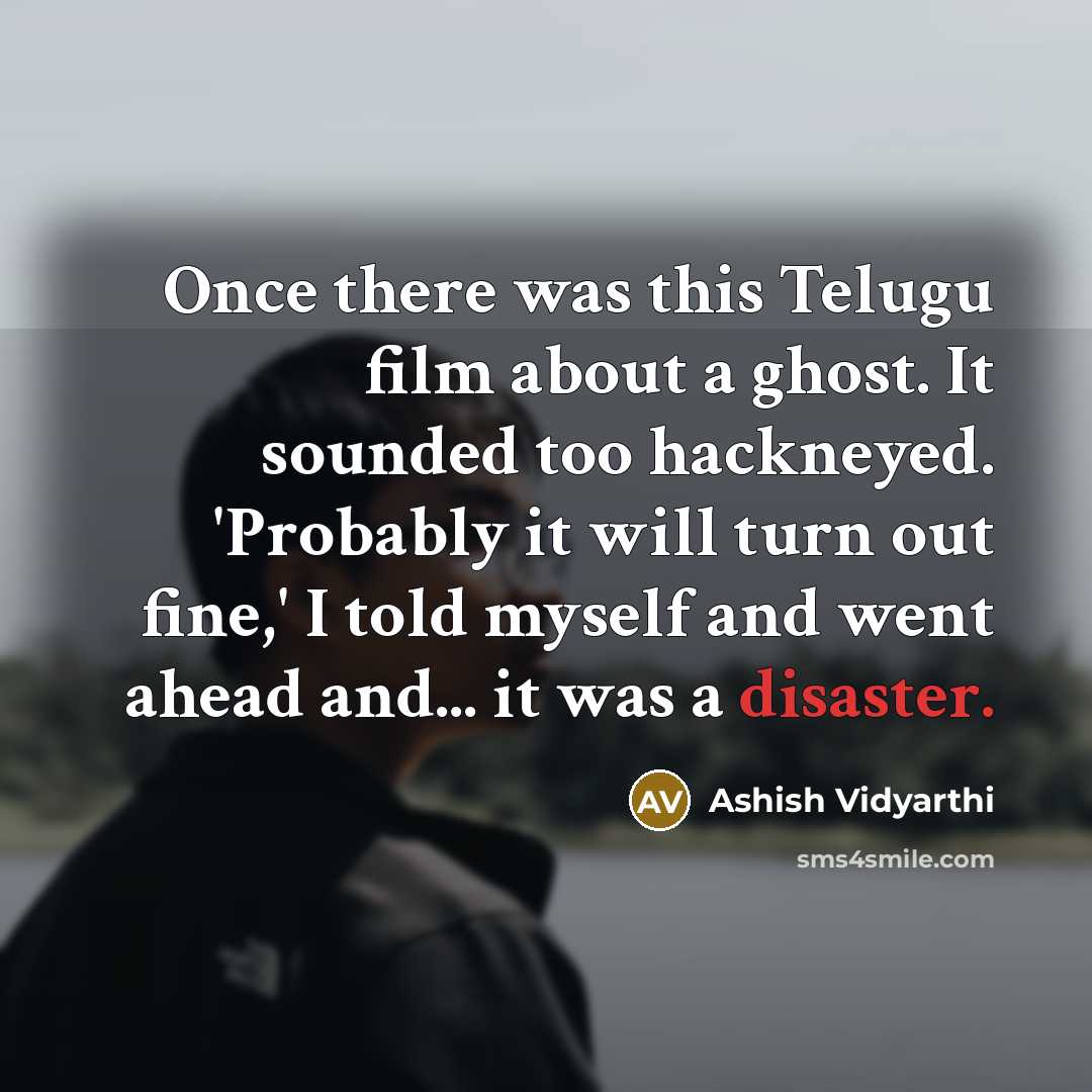 “Once there was this Telugu film about a ghost. It…” quote by Ashish Vidyarthi