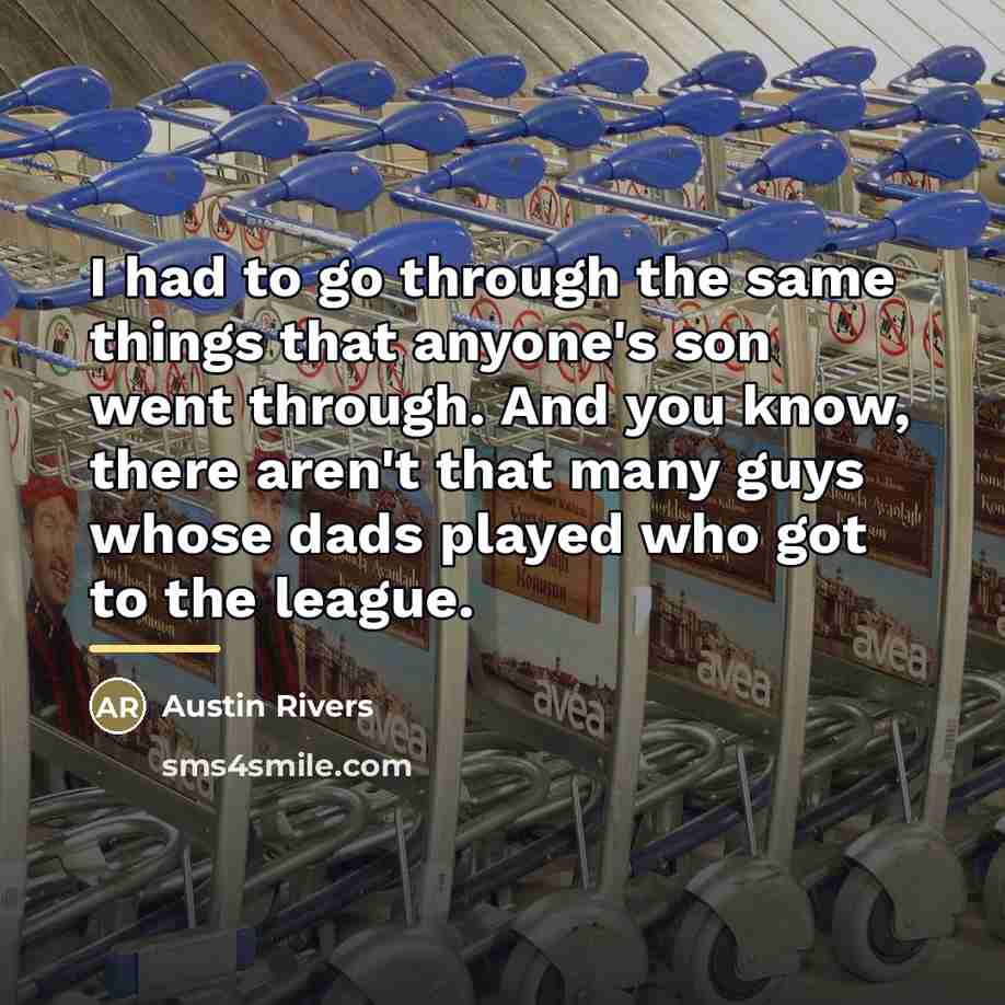 “I had to go through the same things that anyone's…” quote by Austin Rivers