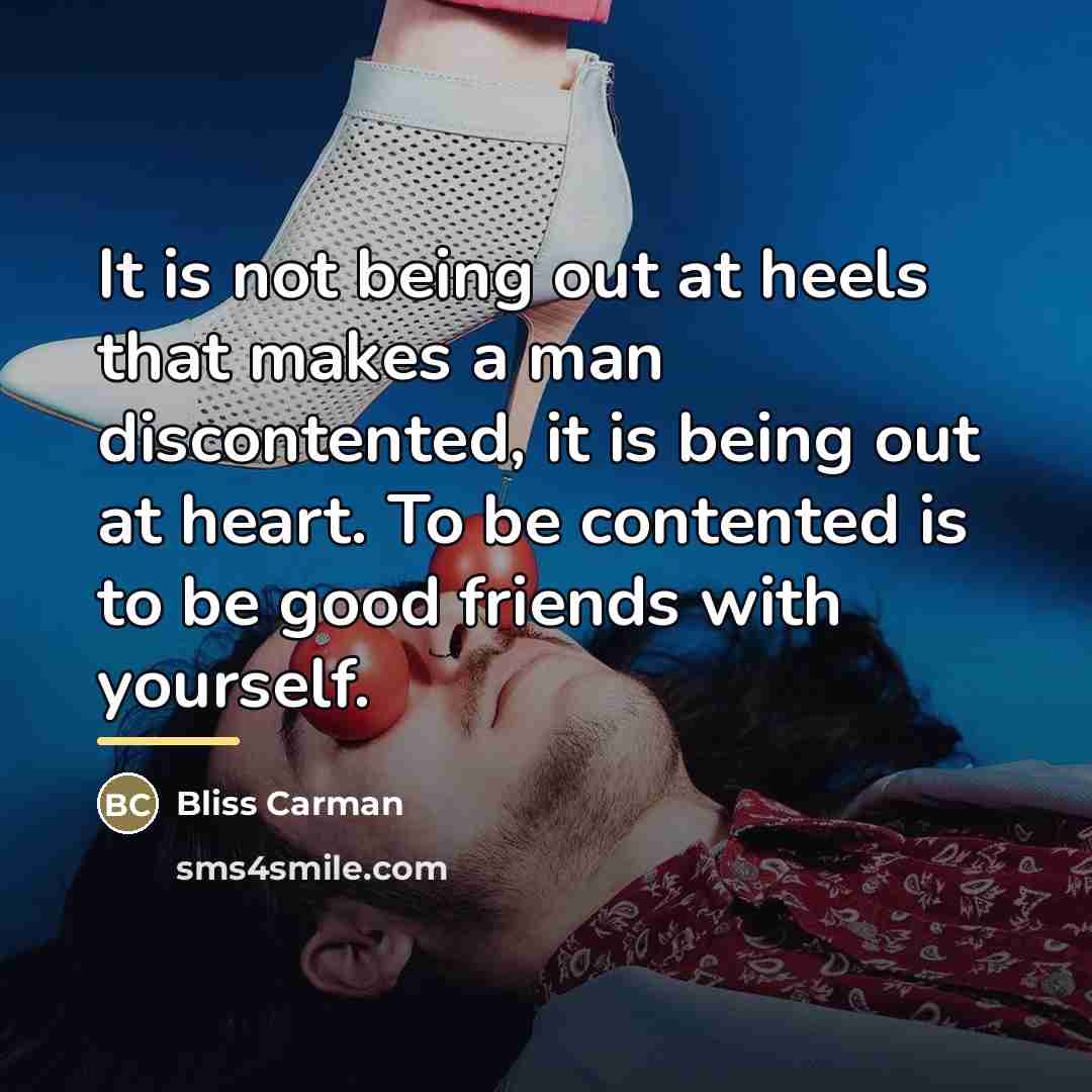 “It is not being out at heels that makes a…” quote by Bliss Carman