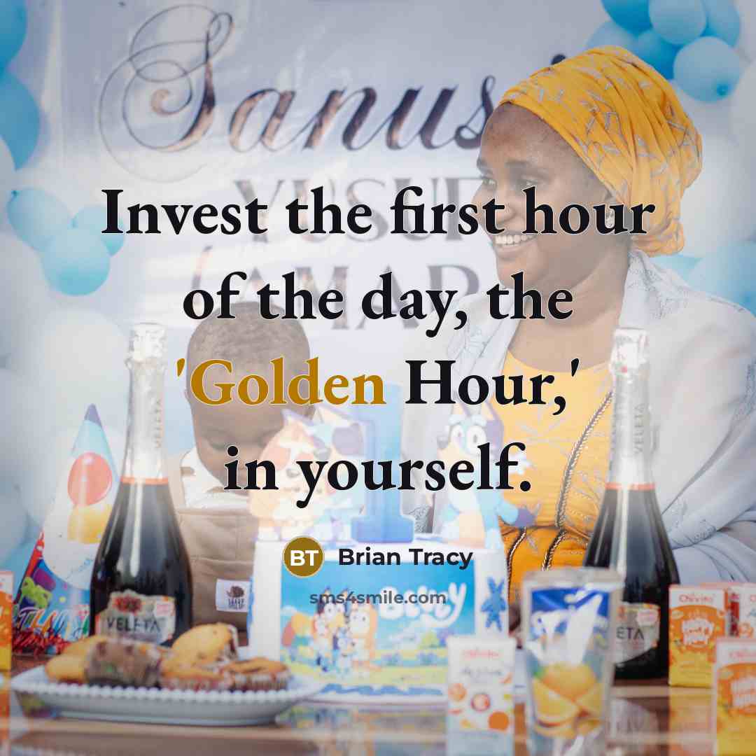 “Invest the first hour of the day, the 'Golden Hour,'…” quote by Brian Tracy