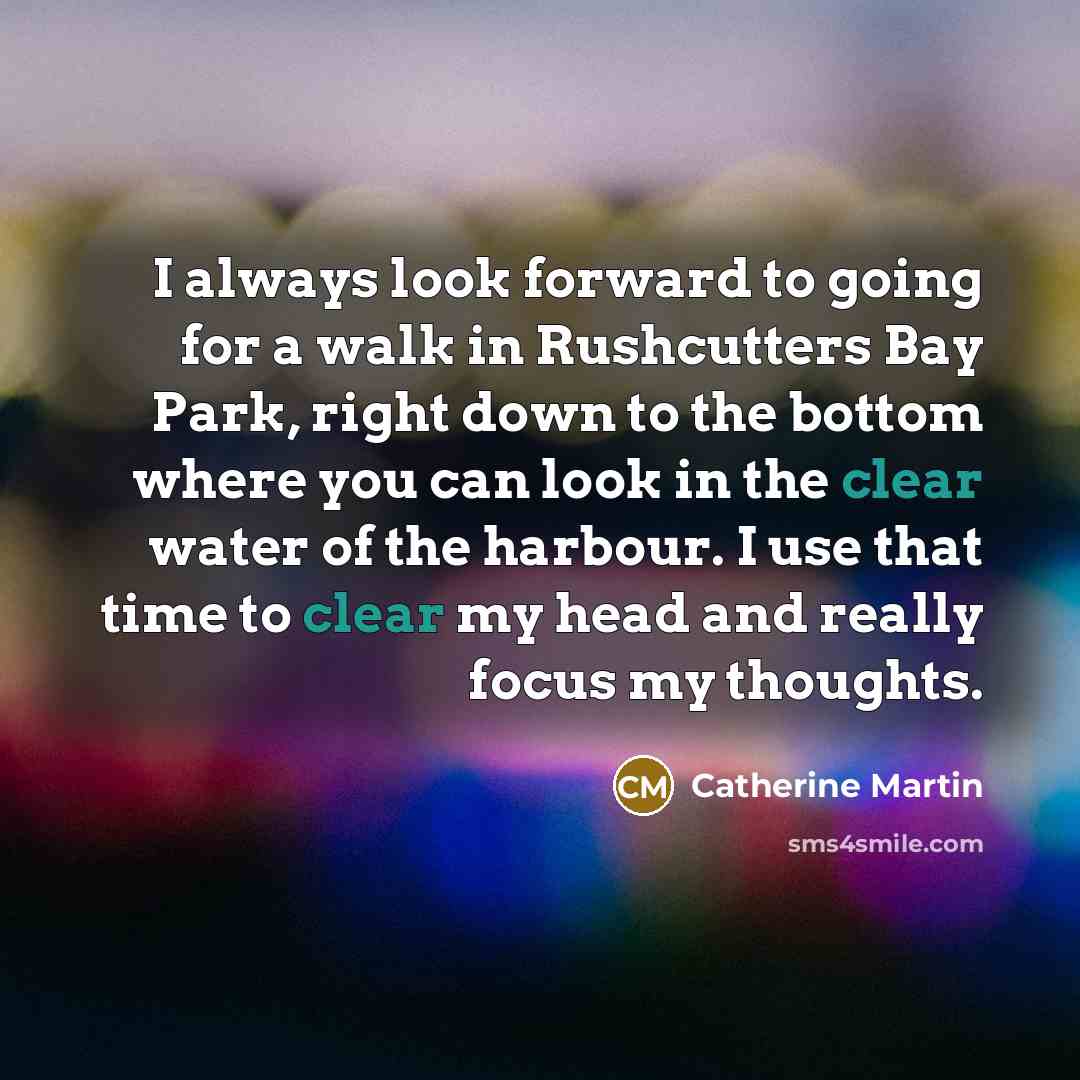“I always look forward to going for a walk in…” quote by Catherine Martin