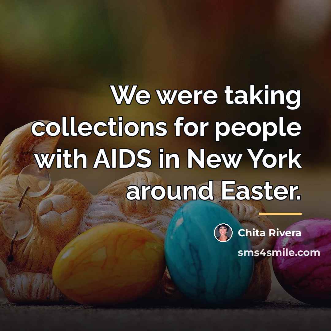 “We were taking collections for people with AIDS in New…” quote by Chita Rivera