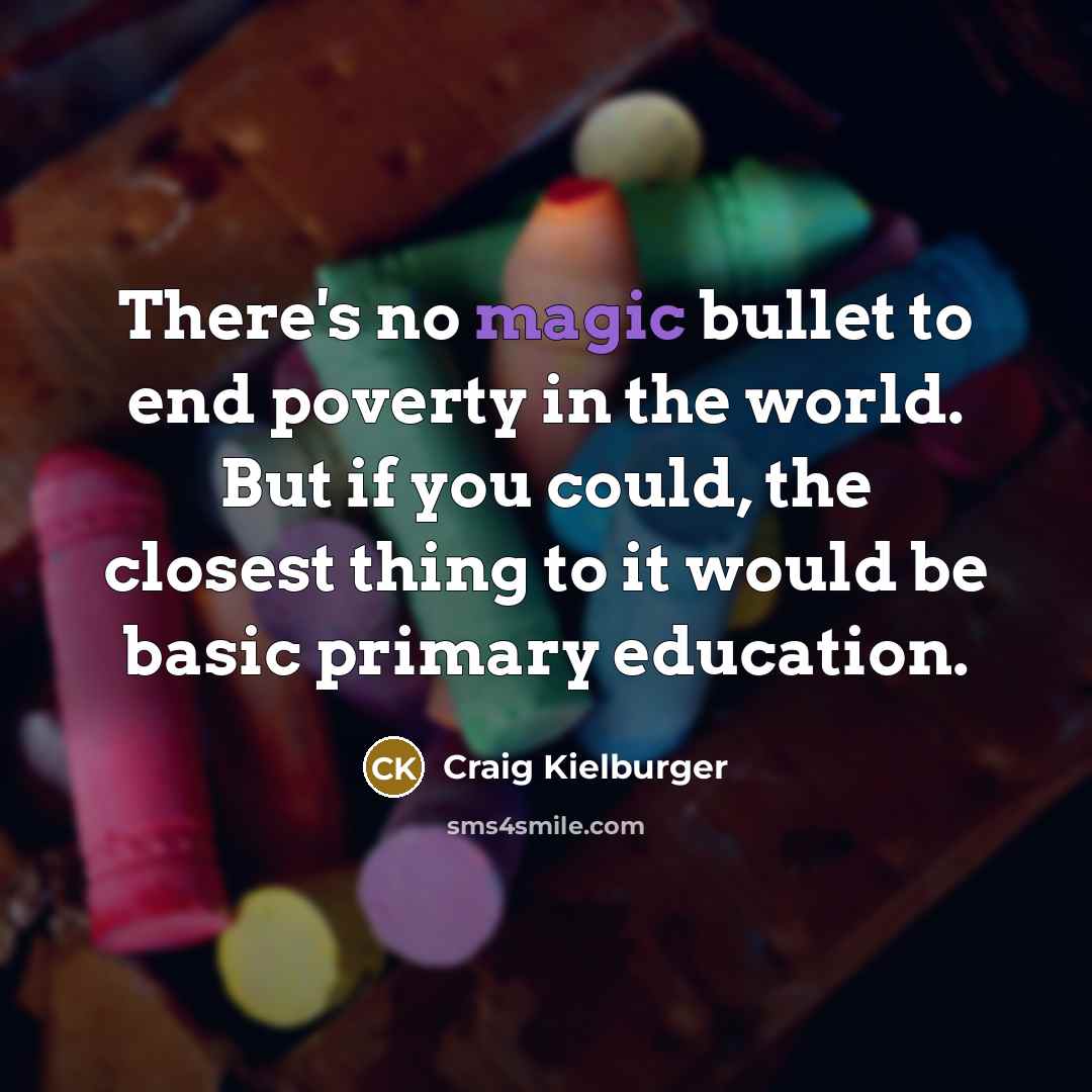 “There's no magic bullet to end poverty in the world.…” quote by Craig Kielburger