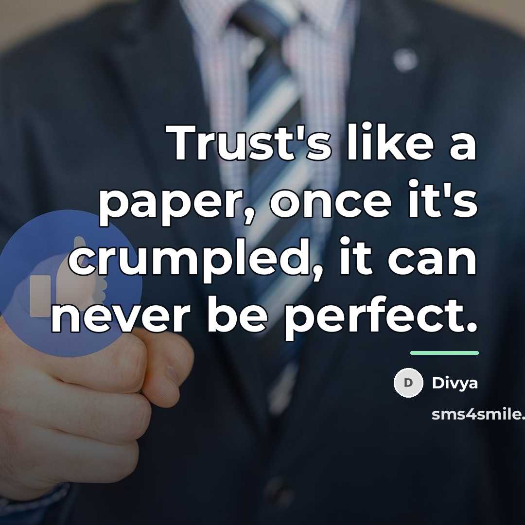 “Trust's like a paper, once it's crumpled, it can never…” quote by Divya