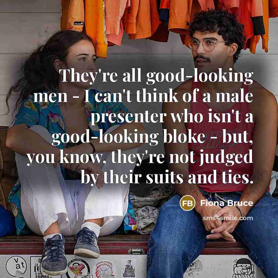“They're all good-looking men - I can't think of a…” quote by Fiona Bruce