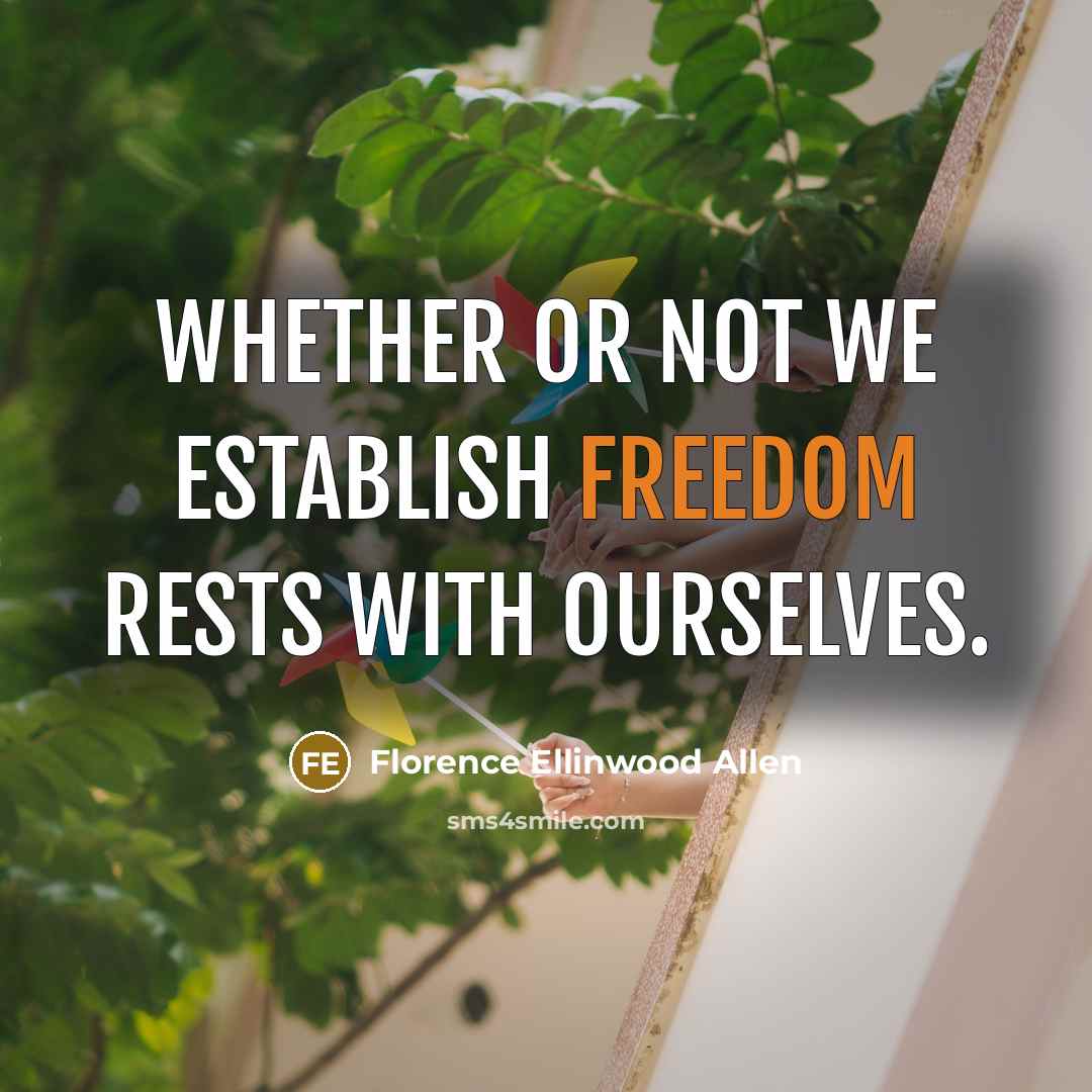 “Whether or not we establish freedom rests with ourselves.…” quote by Florence Ellinwood Allen