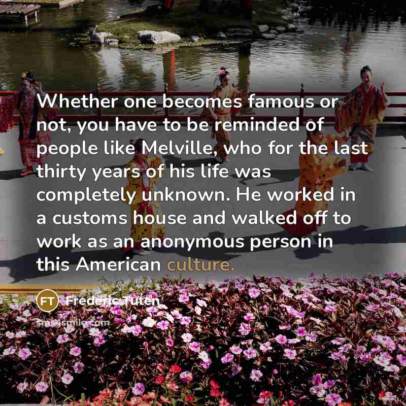 “Whether one becomes famous or not, you have to be…” quote by Frederic Tuten