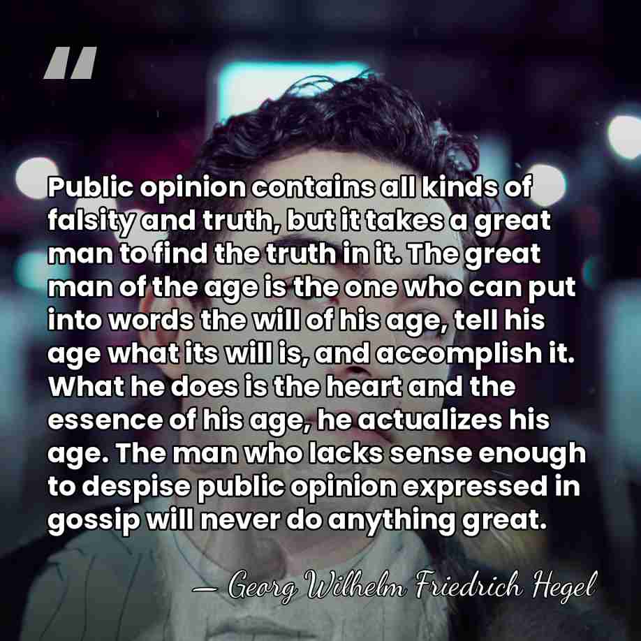 Public opinion contains all kinds of falsity and truth, but it takes&hellip; - Georg Wilhelm Friedrich Hegel