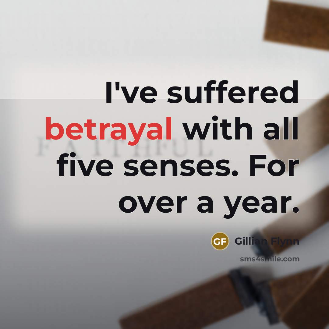 “I've suffered betrayal with all five senses. For over a…” quote by Gillian Flynn