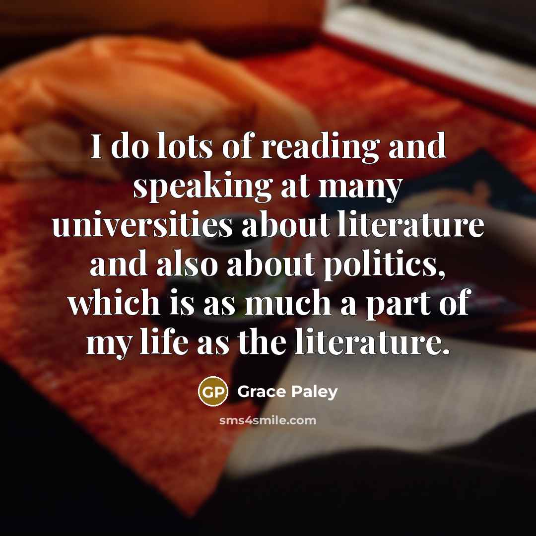“I do lots of reading and speaking at many universities…” quote by Grace Paley