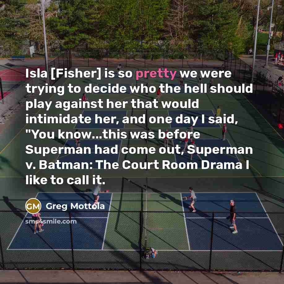 “Isla [Fisher] is so pretty we were trying to decide…” quote by Greg Mottola