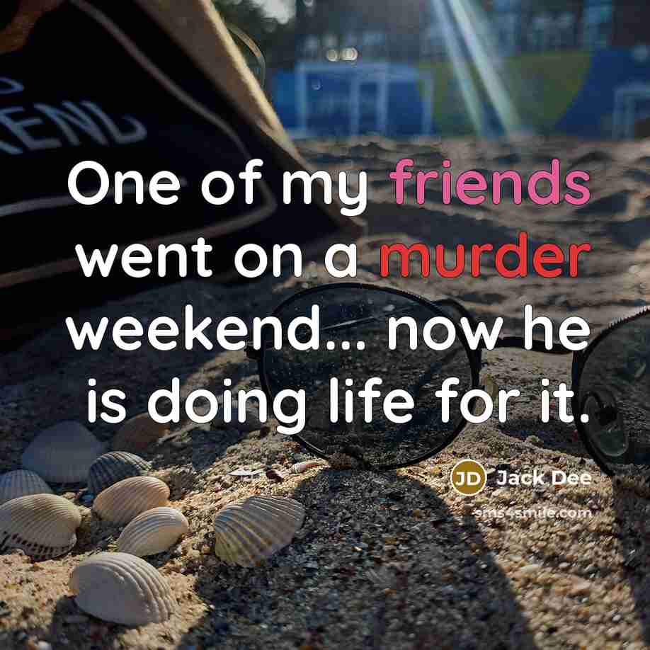 “One of my friends went on a murder weekend... now…” quote by Jack Dee