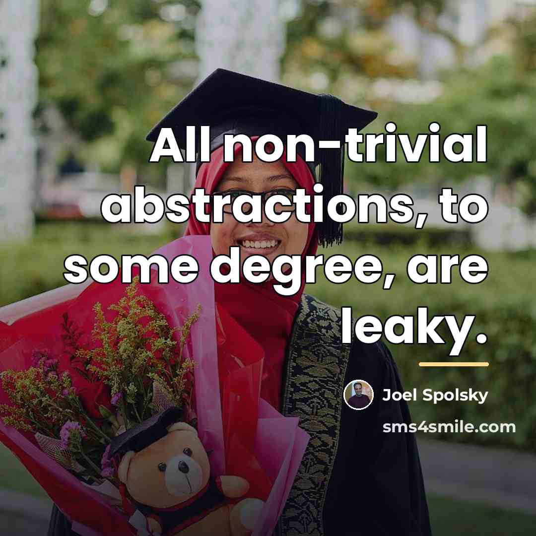 “All non-trivial abstractions, to some degree, are leaky.…” quote by Joel Spolsky