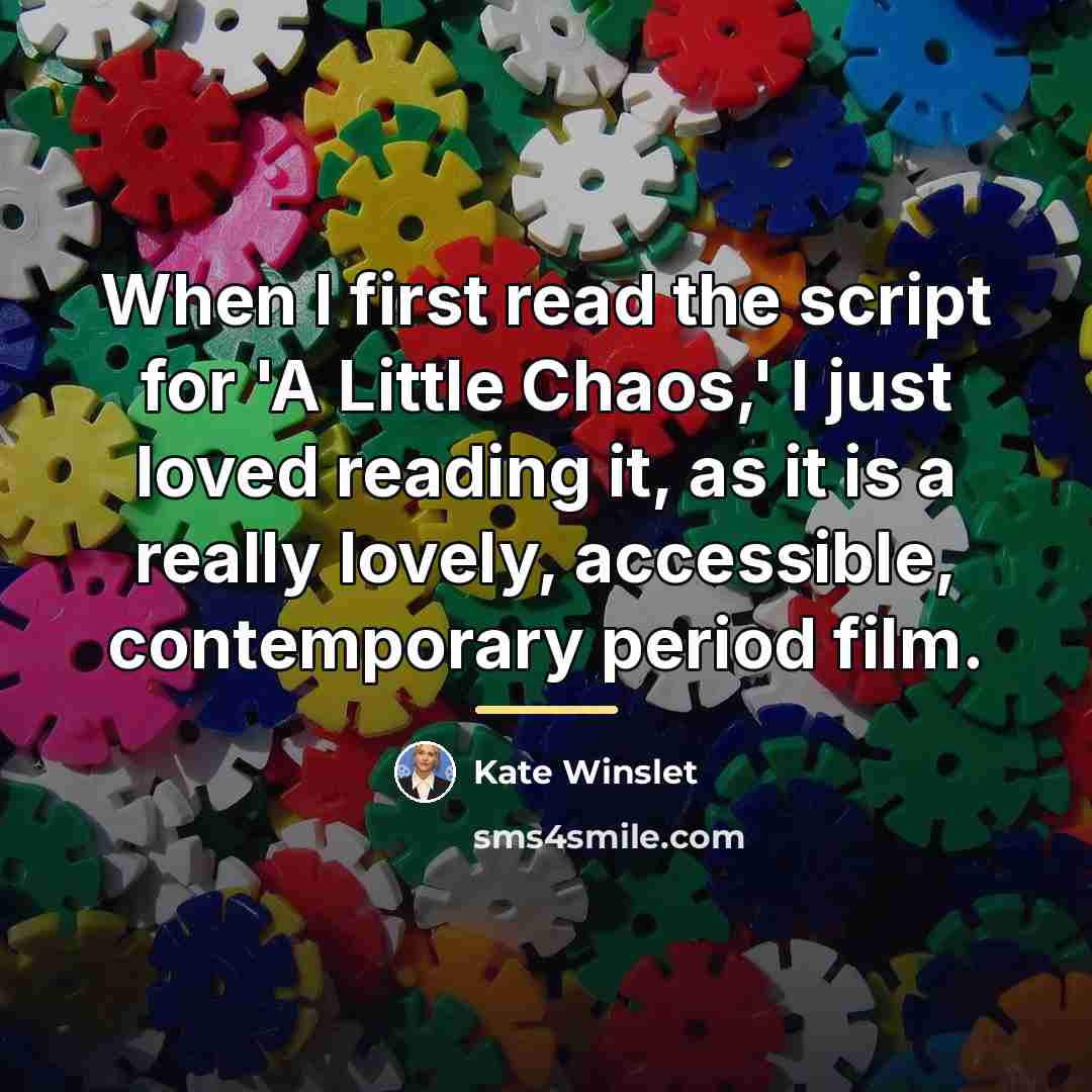 “When I first read the script for 'A Little Chaos,'…” quote by Kate Winslet
