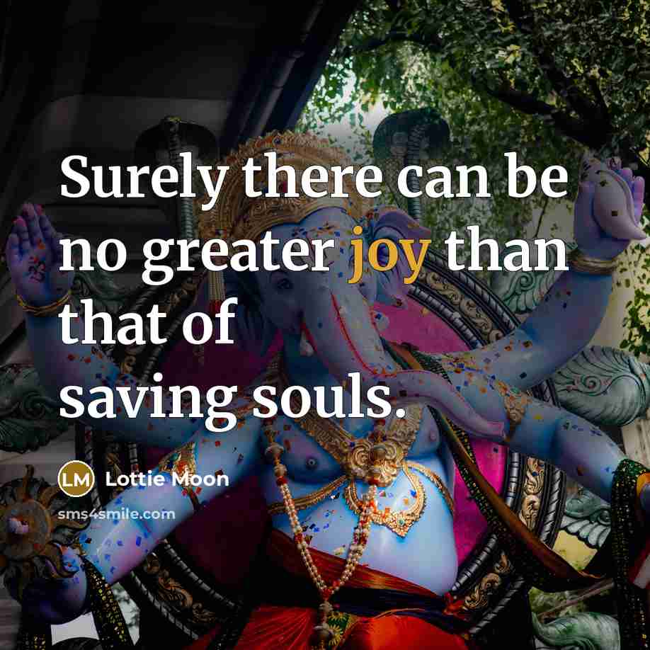 “Surely there can be no greater joy than that of…” quote by Lottie Moon