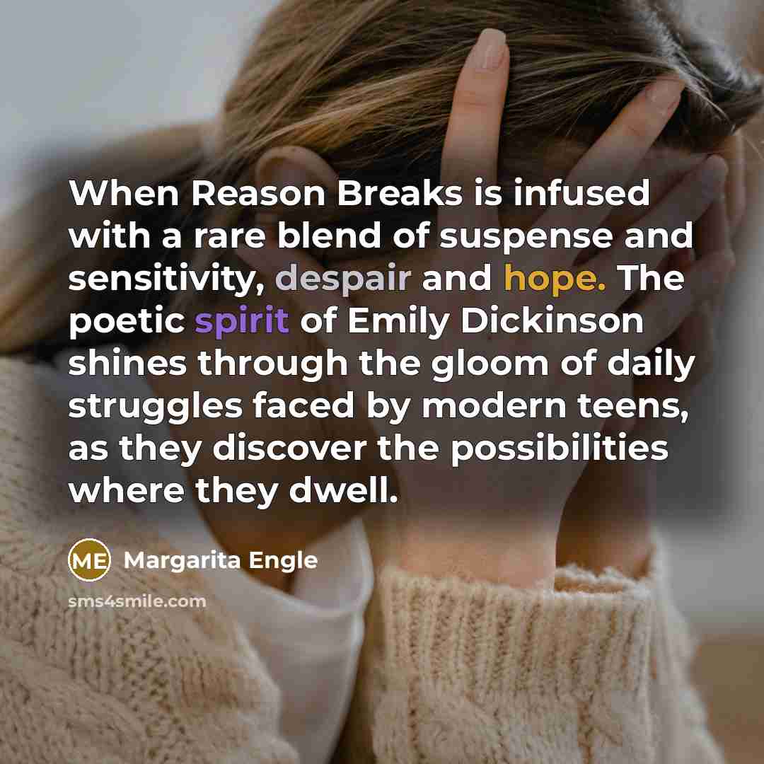 “When Reason Breaks is infused with a rare blend of…” quote by Margarita Engle