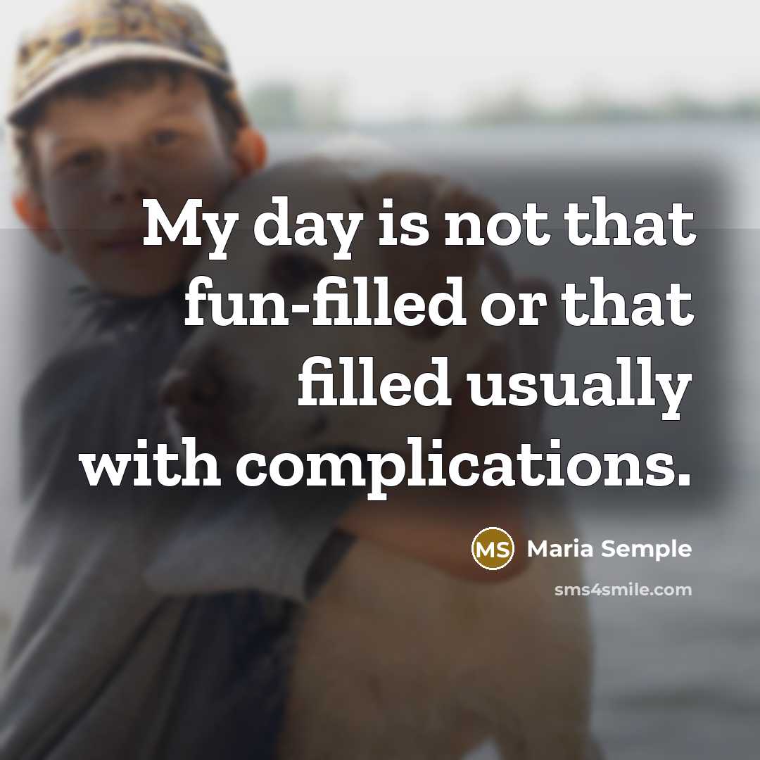 “My day is not that fun-filled or that filled usually…” quote by Maria Semple