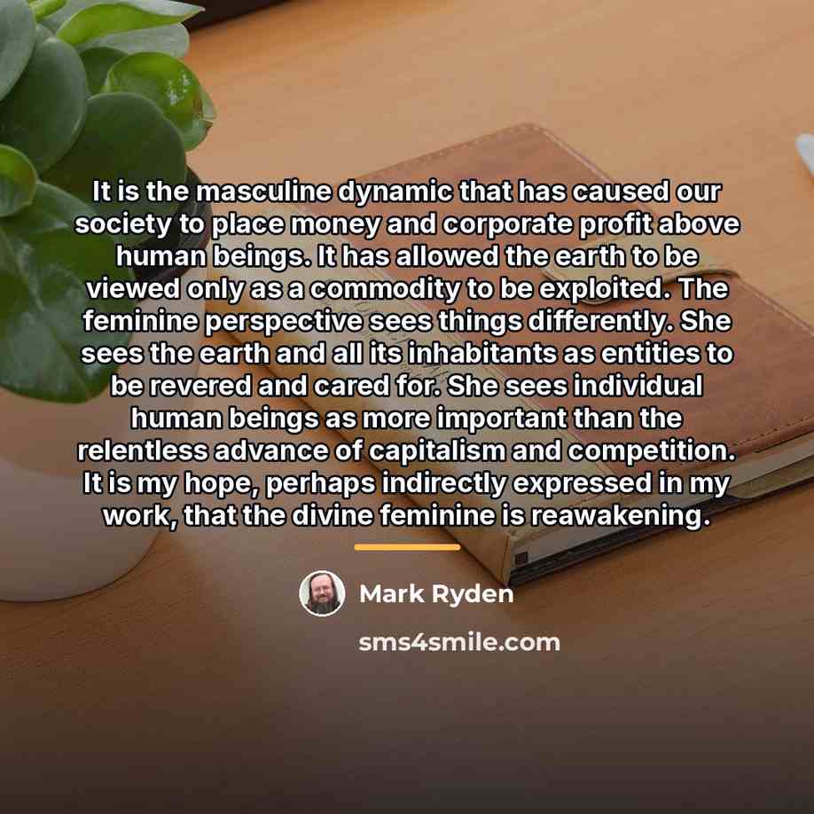 “It is the masculine dynamic that has caused our society…” quote by Mark Ryden