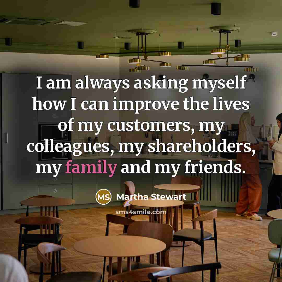 “I am always asking myself how I can improve the…” quote by Martha Stewart
