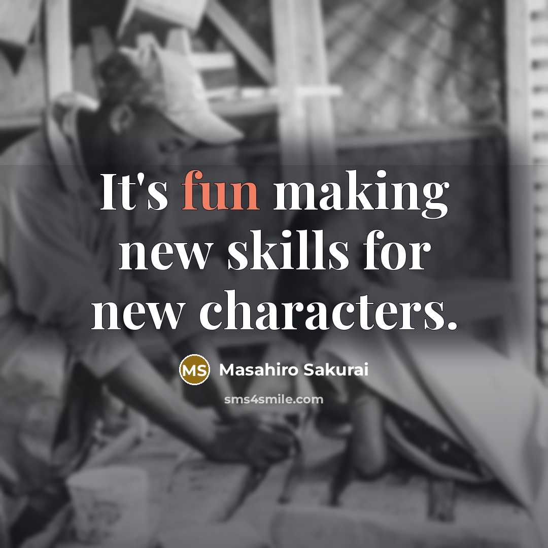 “It's fun making new skills for new characters.…” quote by Masahiro Sakurai