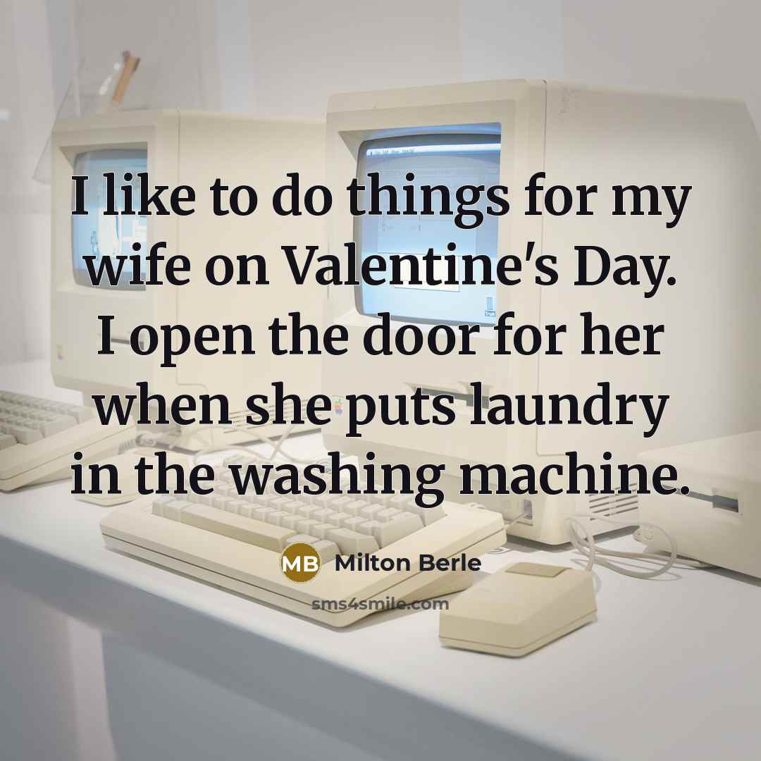 “I like to do things for my wife on Valentine's…” quote by Milton Berle