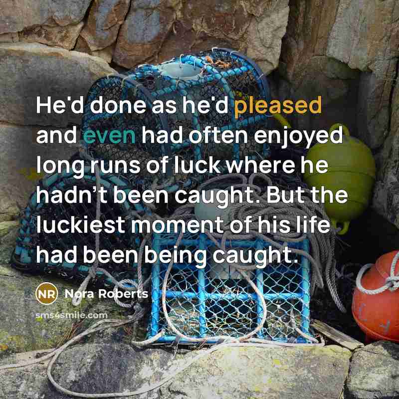 “He'd done as he'd pleased and even had often enjoyed…” quote by Nora Roberts