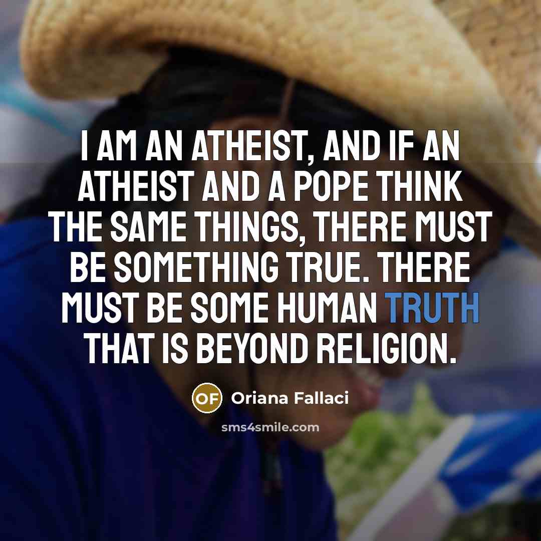 “I am an atheist, and if an atheist and a…” quote by Oriana Fallaci