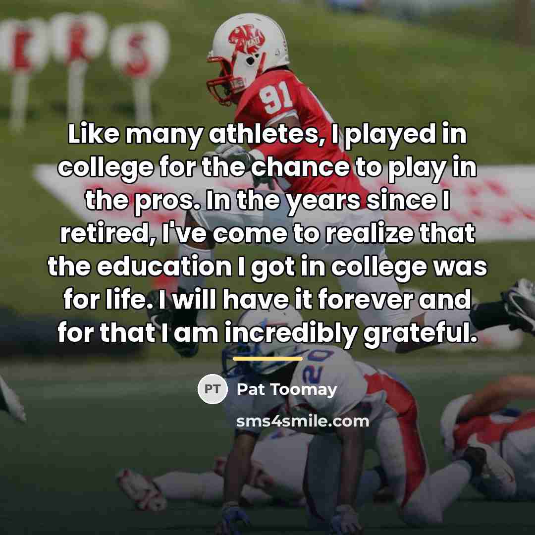 “Like many athletes, I played in college for the chance…” quote by Pat Toomay