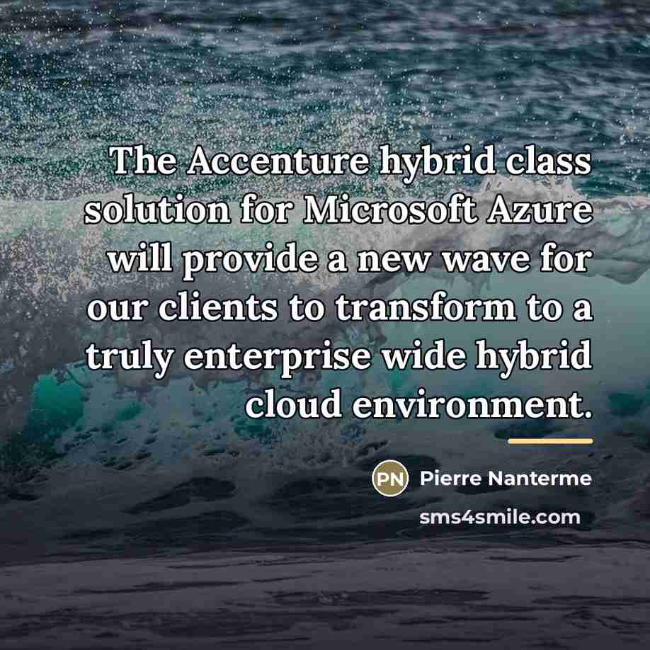 “The Accenture hybrid class solution for Microsoft Azure will provide…” quote by Pierre Nanterme