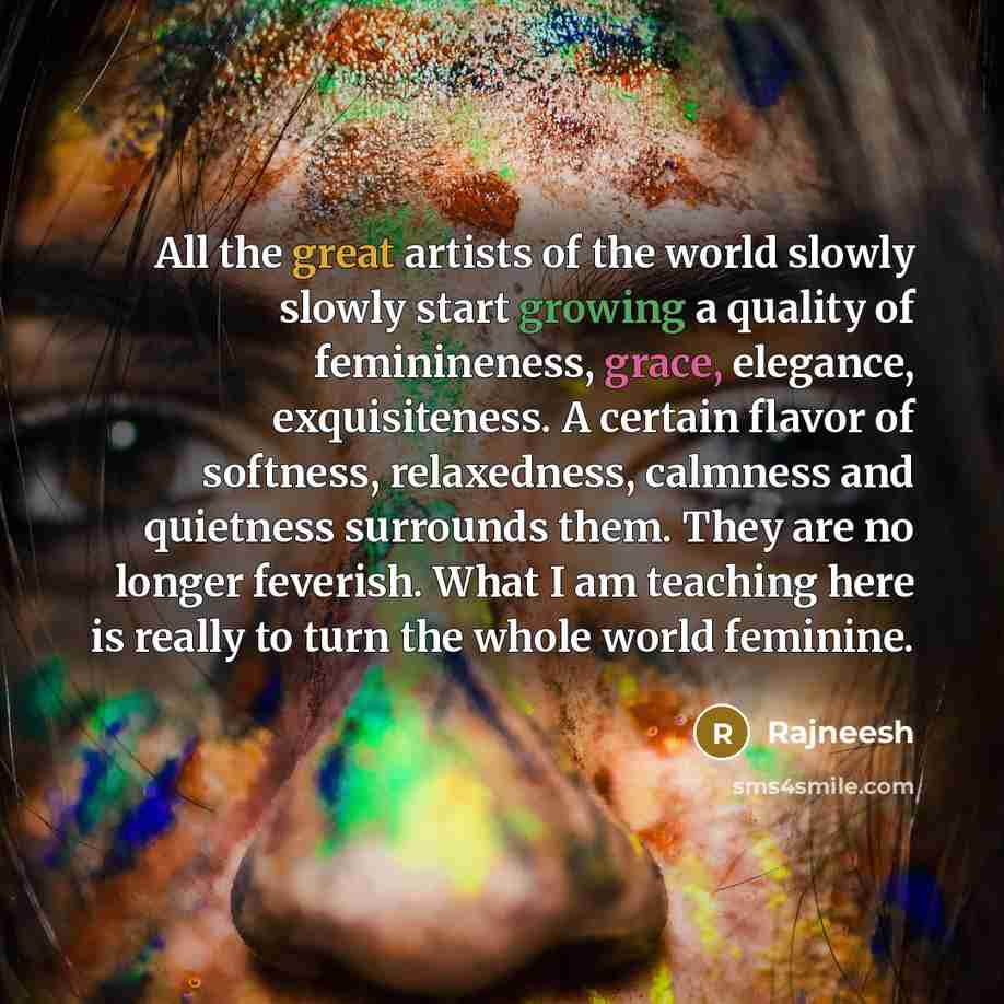“All the great artists of the world slowly slowly start…” quote by Rajneesh