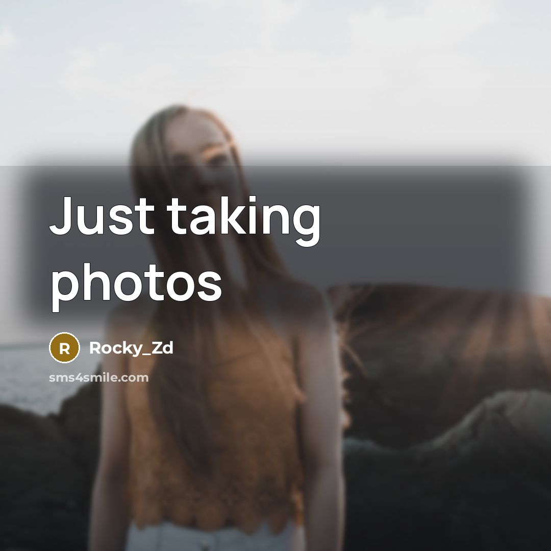 “Just taking photos” quote by Rocky_Zd