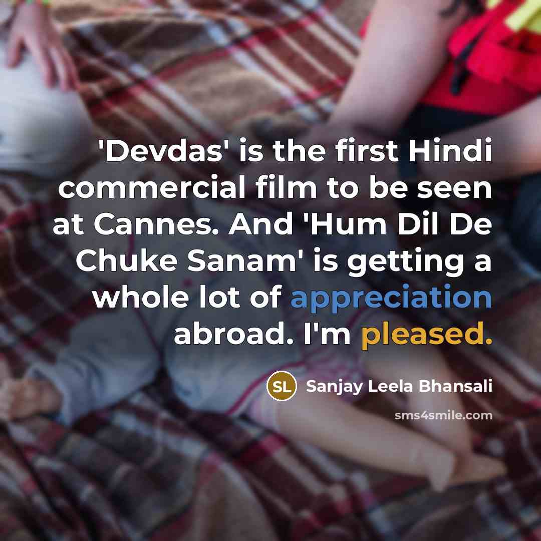 “'Devdas' is the first Hindi commercial film to be seen…” quote by Sanjay Leela Bhansali