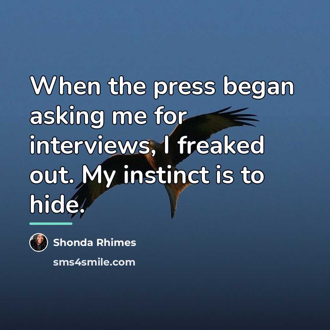“When the press began asking me for interviews, I freaked…” quote by Shonda Rhimes