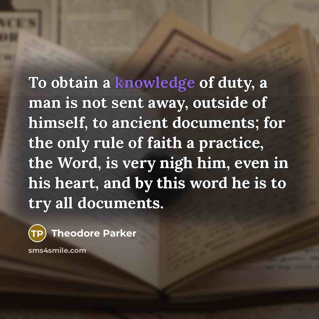 “To obtain a knowledge of duty, a man is not…” quote by Theodore Parker