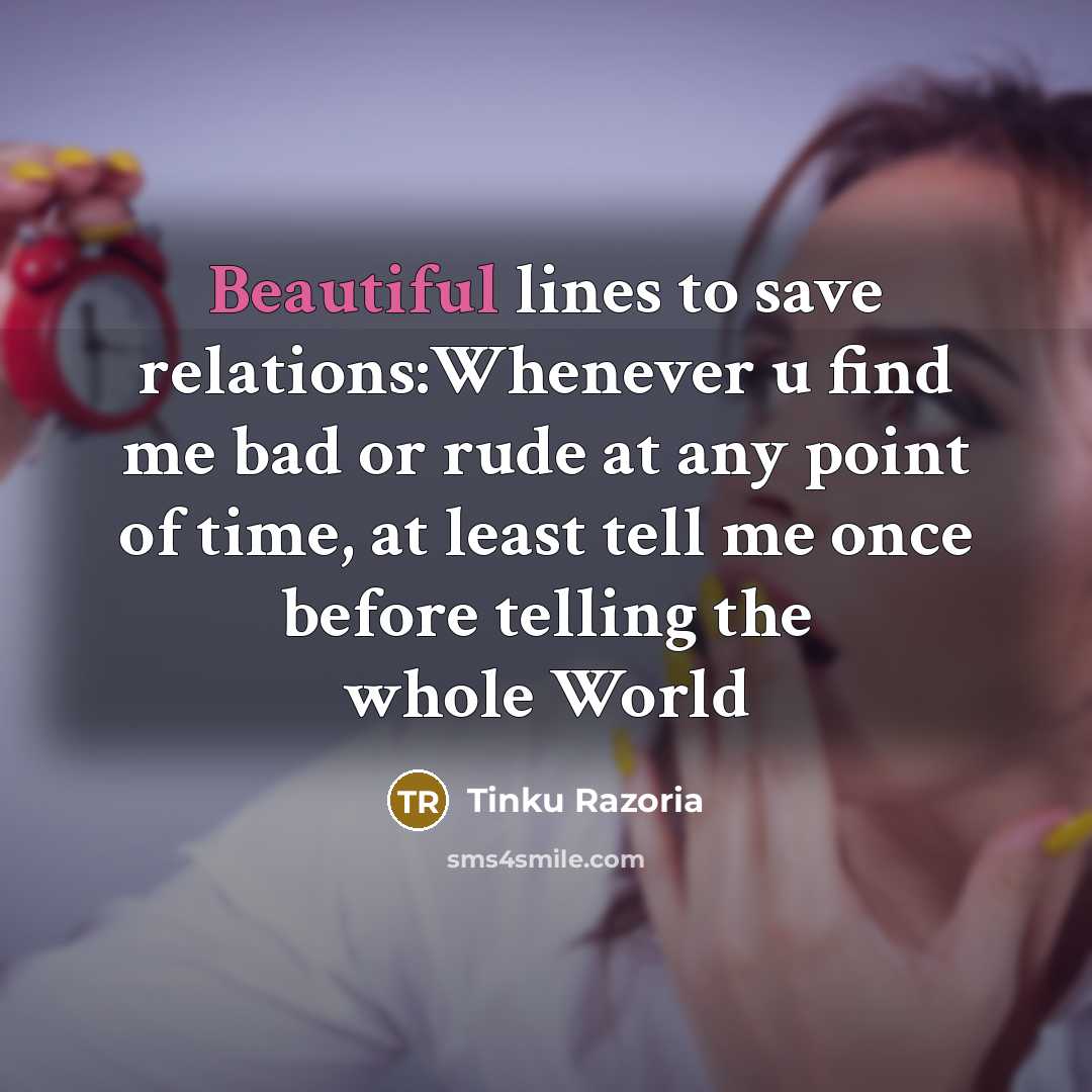 “Beautiful lines to save relations:Whenever u find me bad or…” quote by Tinku Razoria