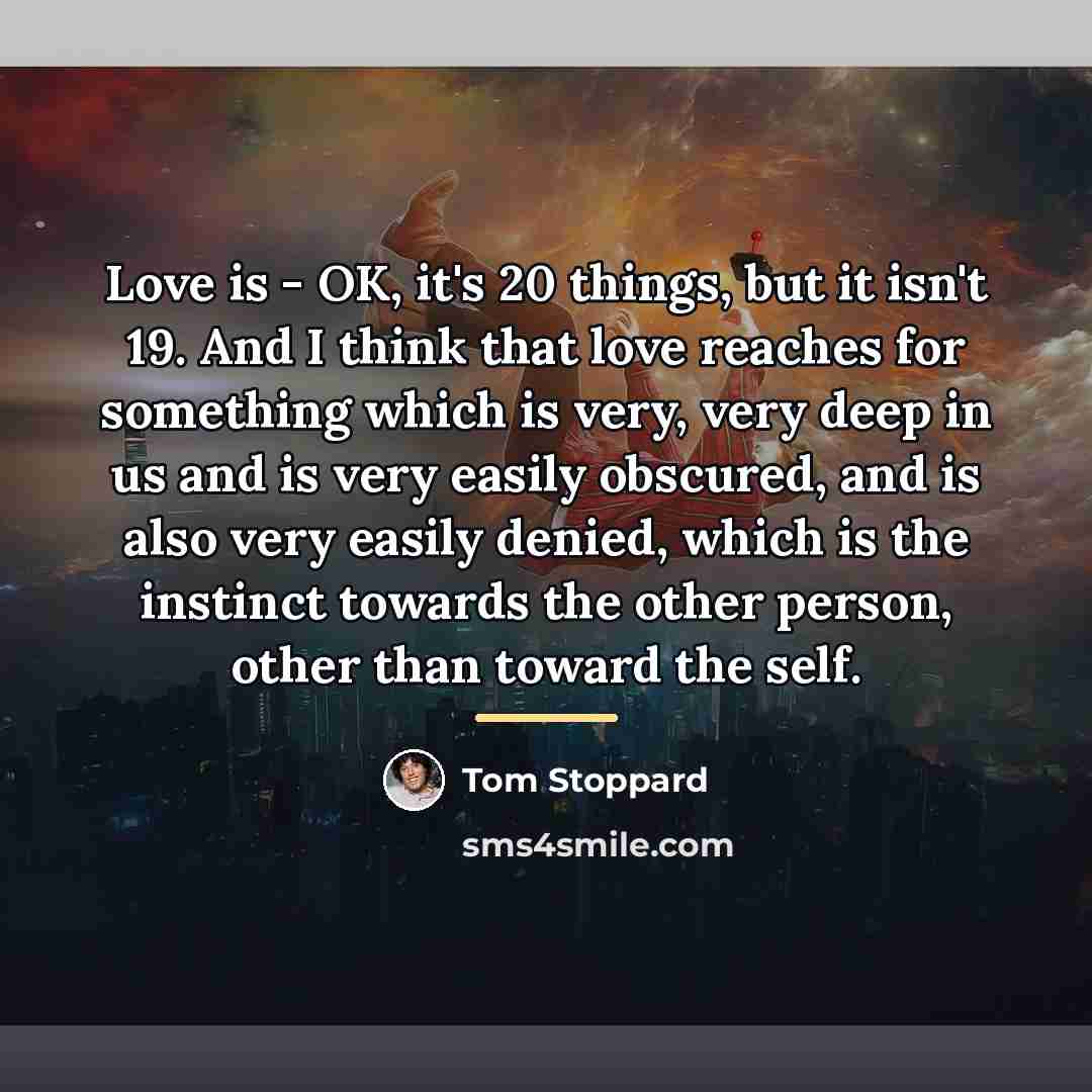 “Love is - OK, it's 20 things, but it isn't…” quote by Tom Stoppard