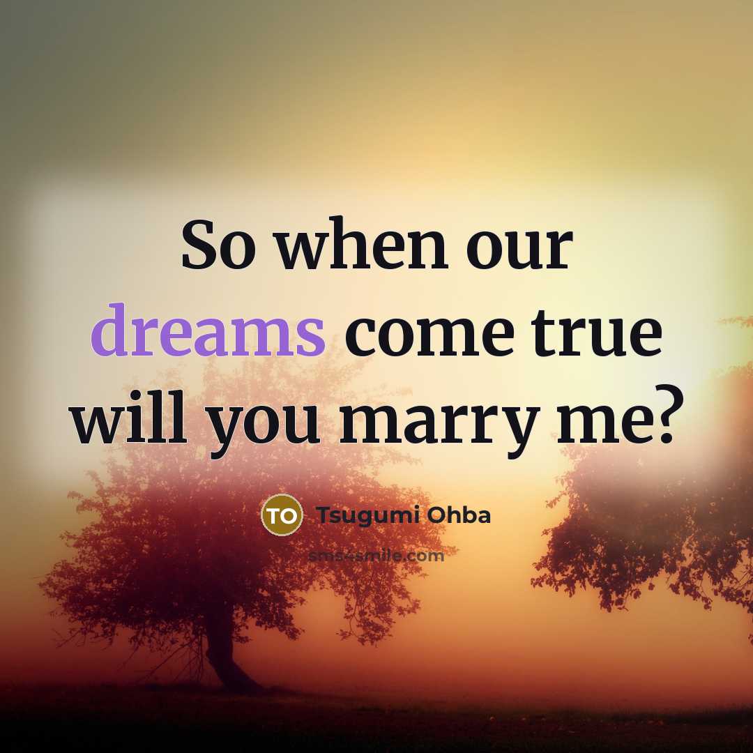 “So when our dreams come true will you marry me?…” quote by Tsugumi Ohba
