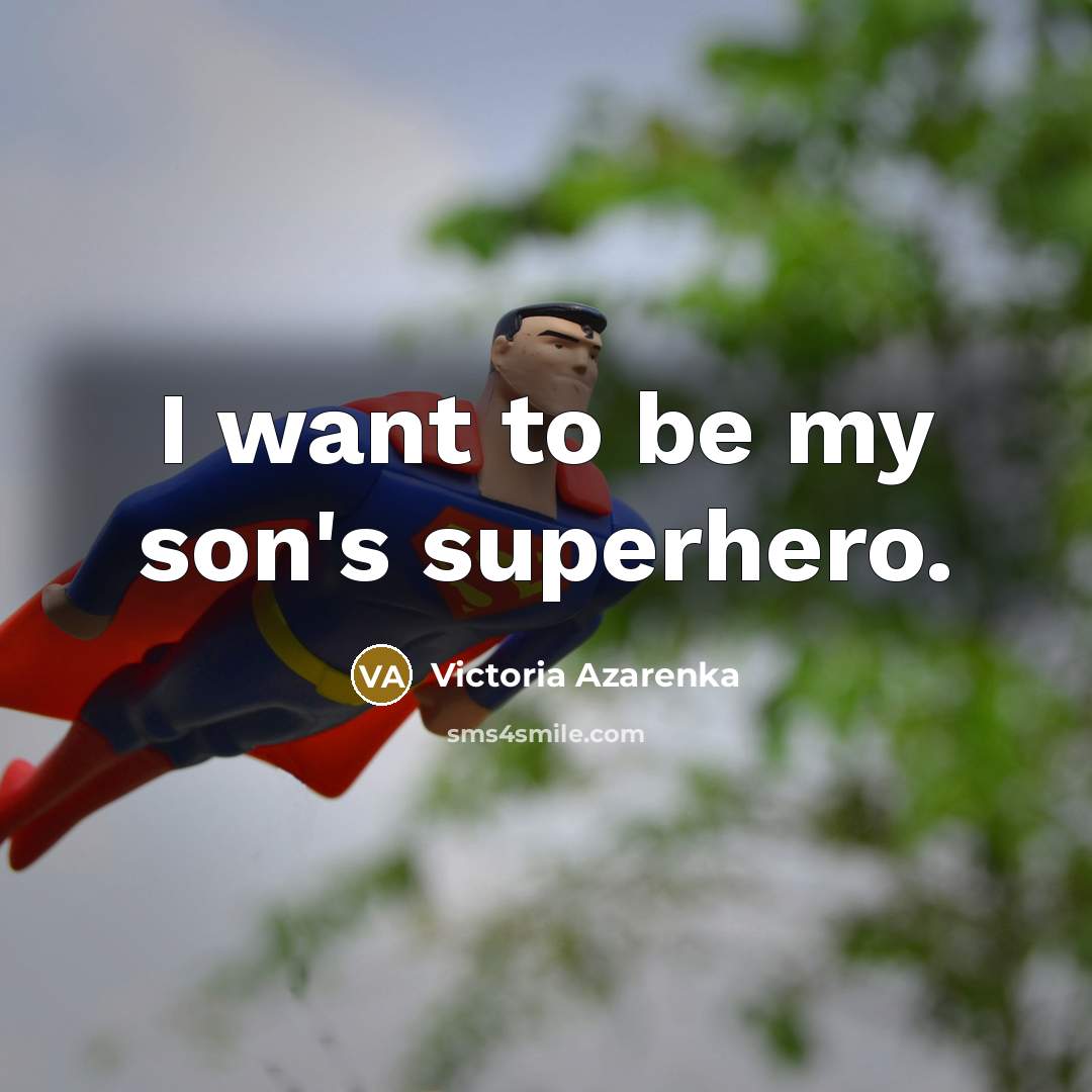 “I want to be my son's superhero.…” quote by Victoria Azarenka