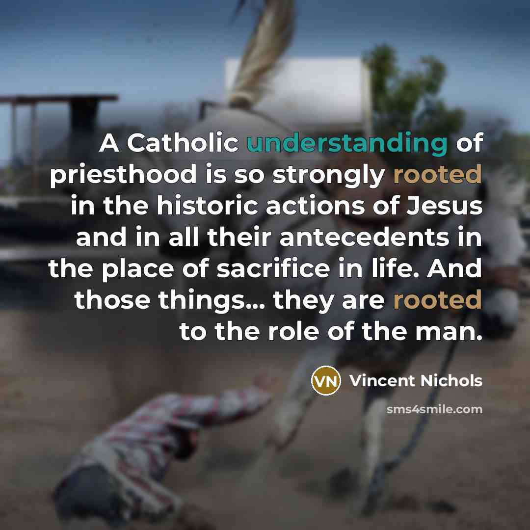 “A Catholic understanding of priesthood is so strongly rooted in…” quote by Vincent Nichols