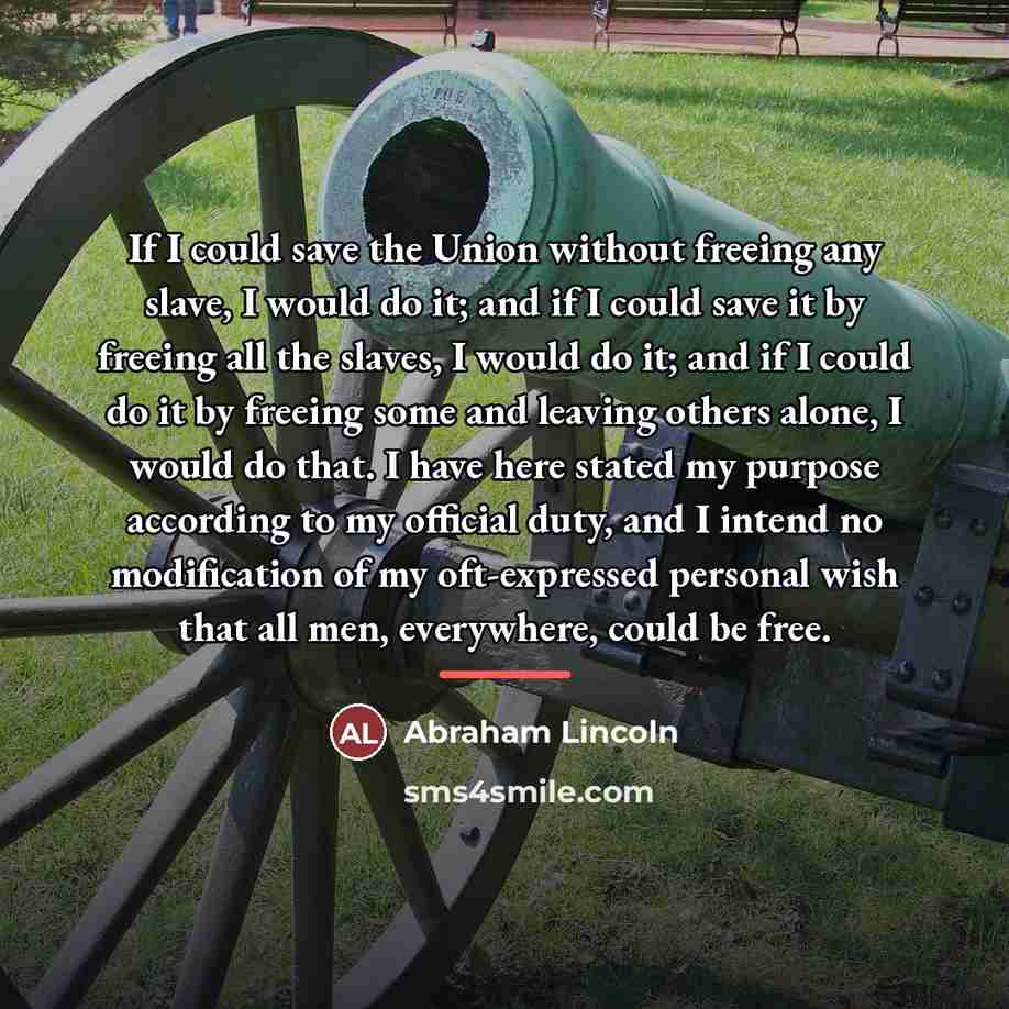 “If I could save the Union without freeing any slave,…” quote by Abraham Lincoln