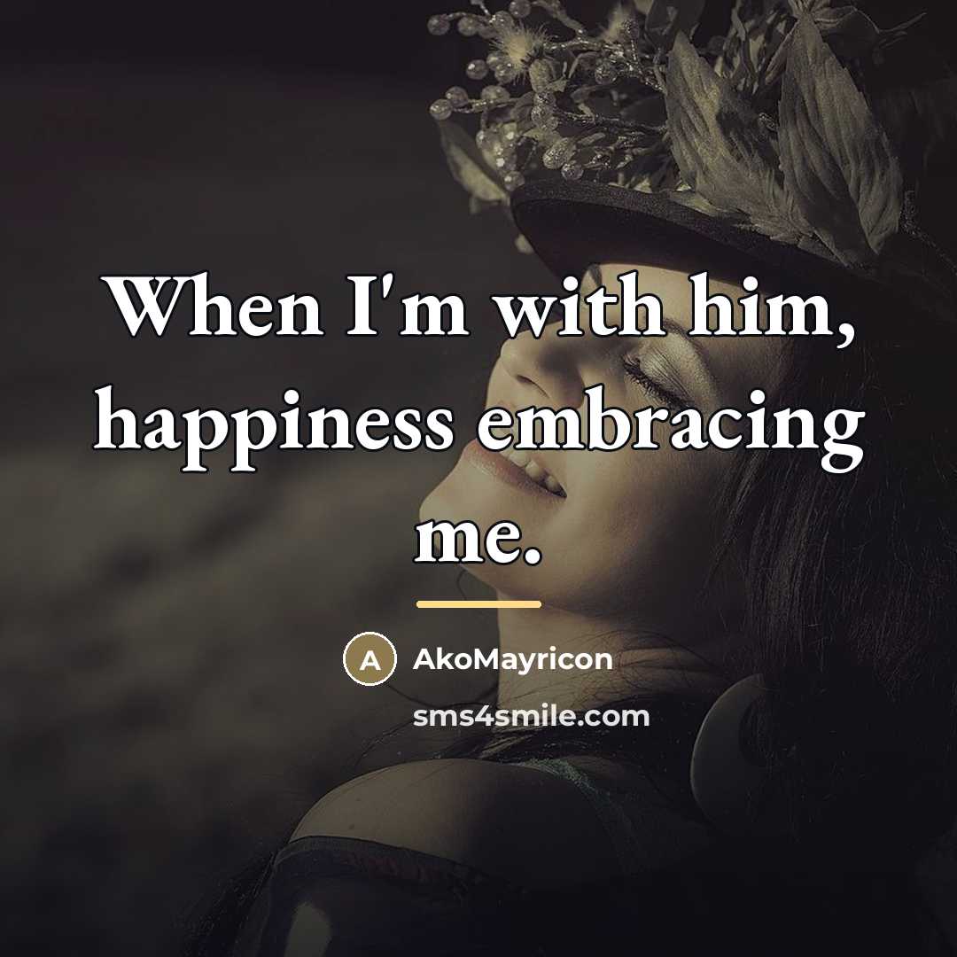 “When I'm with him, happiness embracing me.…” quote by AkoMayricon