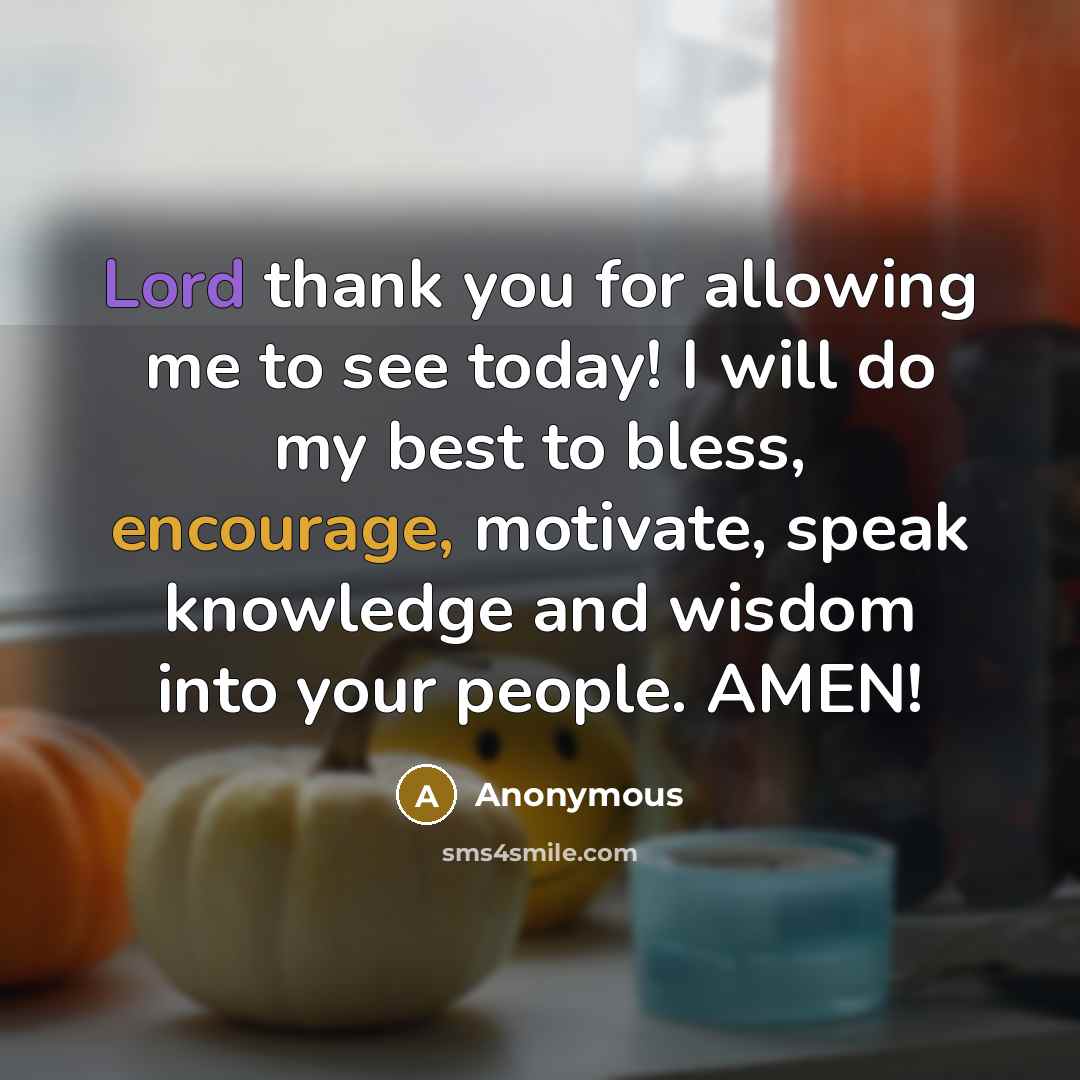 “Lord thank you for allowing me to see today! I…” quote by Anonymous