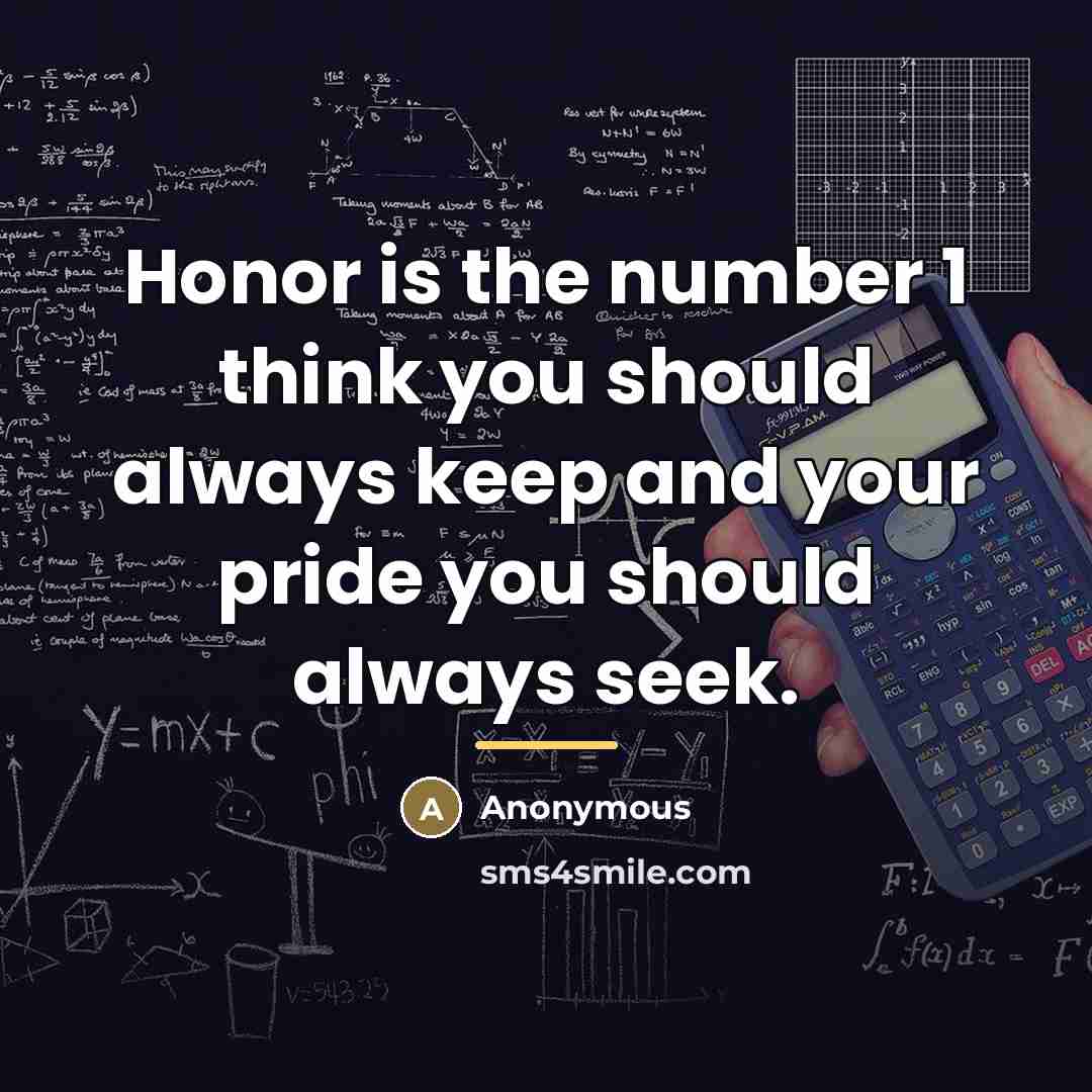 “Honor is the number 1 think you should always keep…” quote by Anonymous