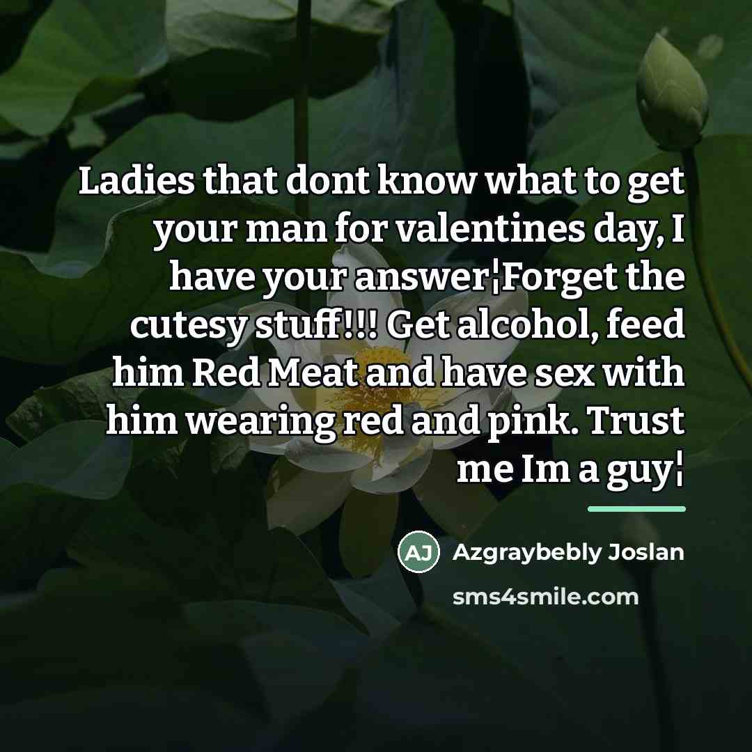 “Ladies that dont know what to get your man for…” quote by Azgraybebly Joslan